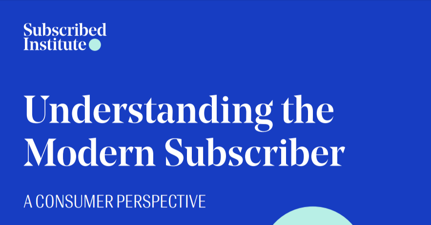 Understanding the Modern Subscriber.