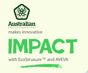 Australian Vanilla Plantations makes innovative IMPACT with EcoStruxure and AVEVA
