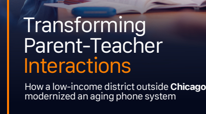 Transforming Parent-Teacher Interactions: How a low-income district outside Chicago modernized an aging phone system