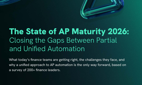 The State of AP Maturity 2026: Closing the Gaps Between Partial and Unified Automation