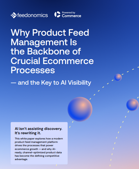 Why Product Feed Management Is the Backbone of Crucial Ecommerce Processes