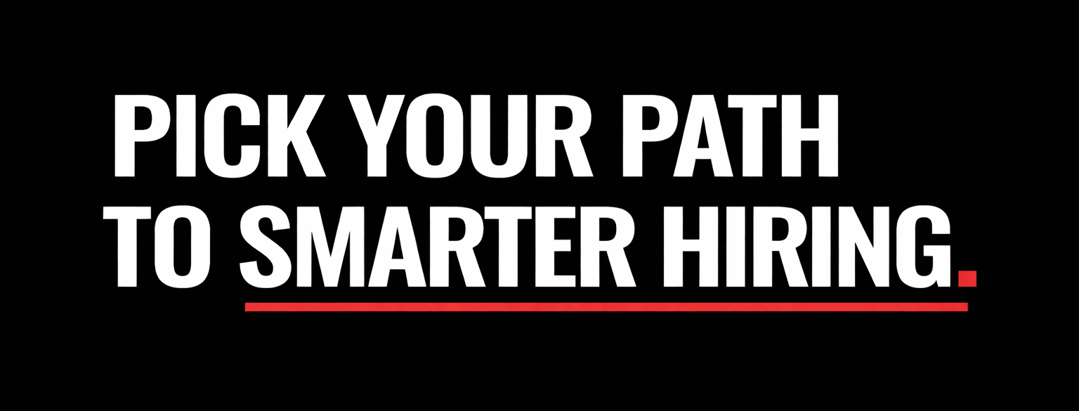 Pick Your Path to Smarter Hiring